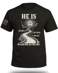 He Is The Way - The Truth - The Life T-Shirt
