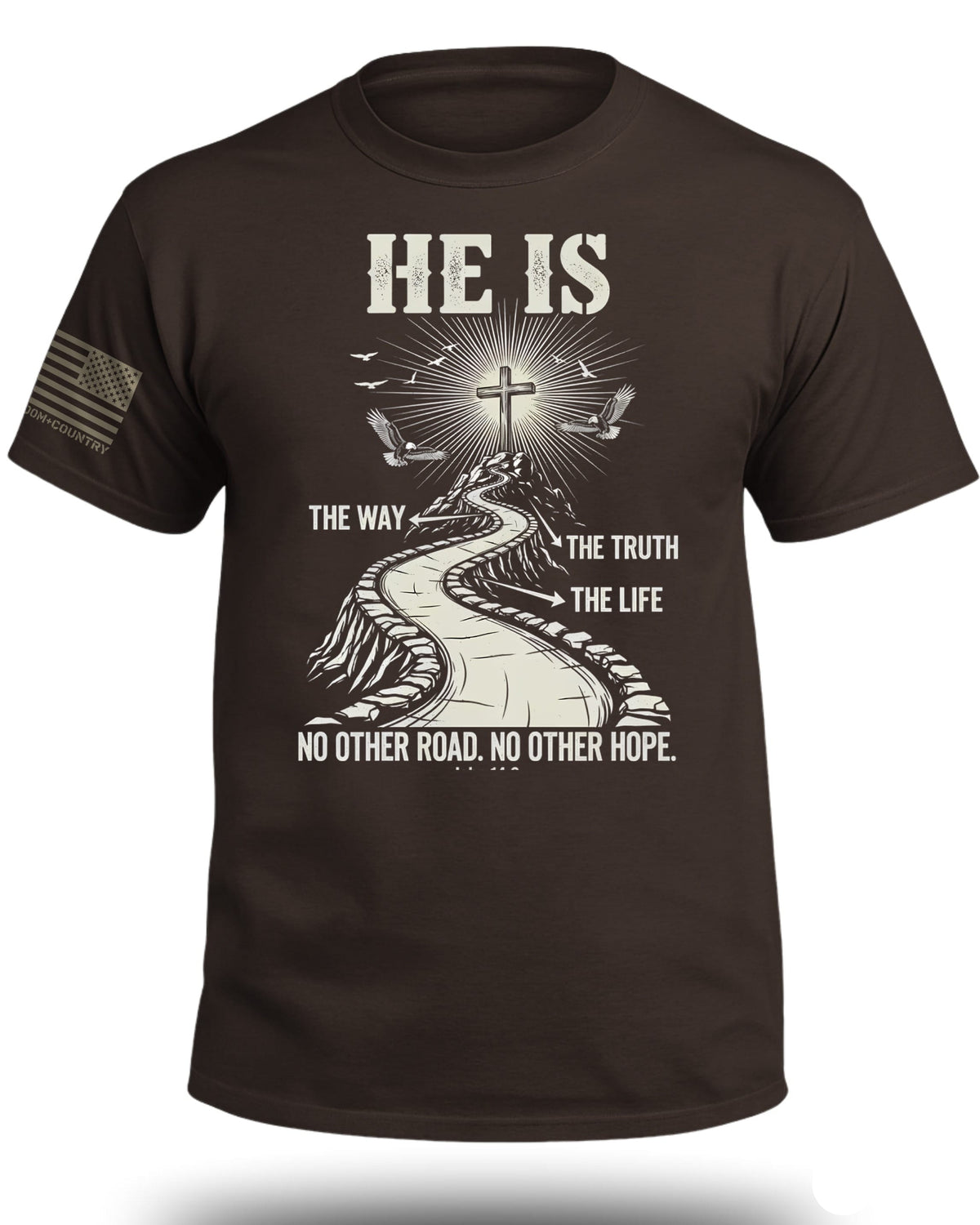 He Is The Way - The Truth - The Life T-Shirt