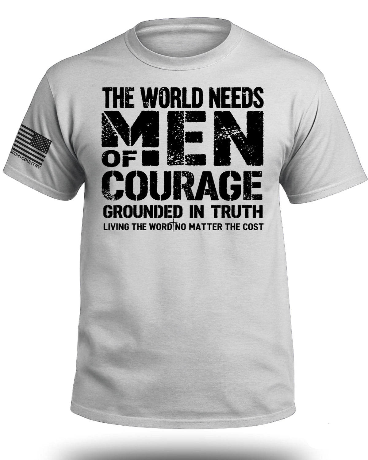 The World Needs Men of Courage T-Shirt