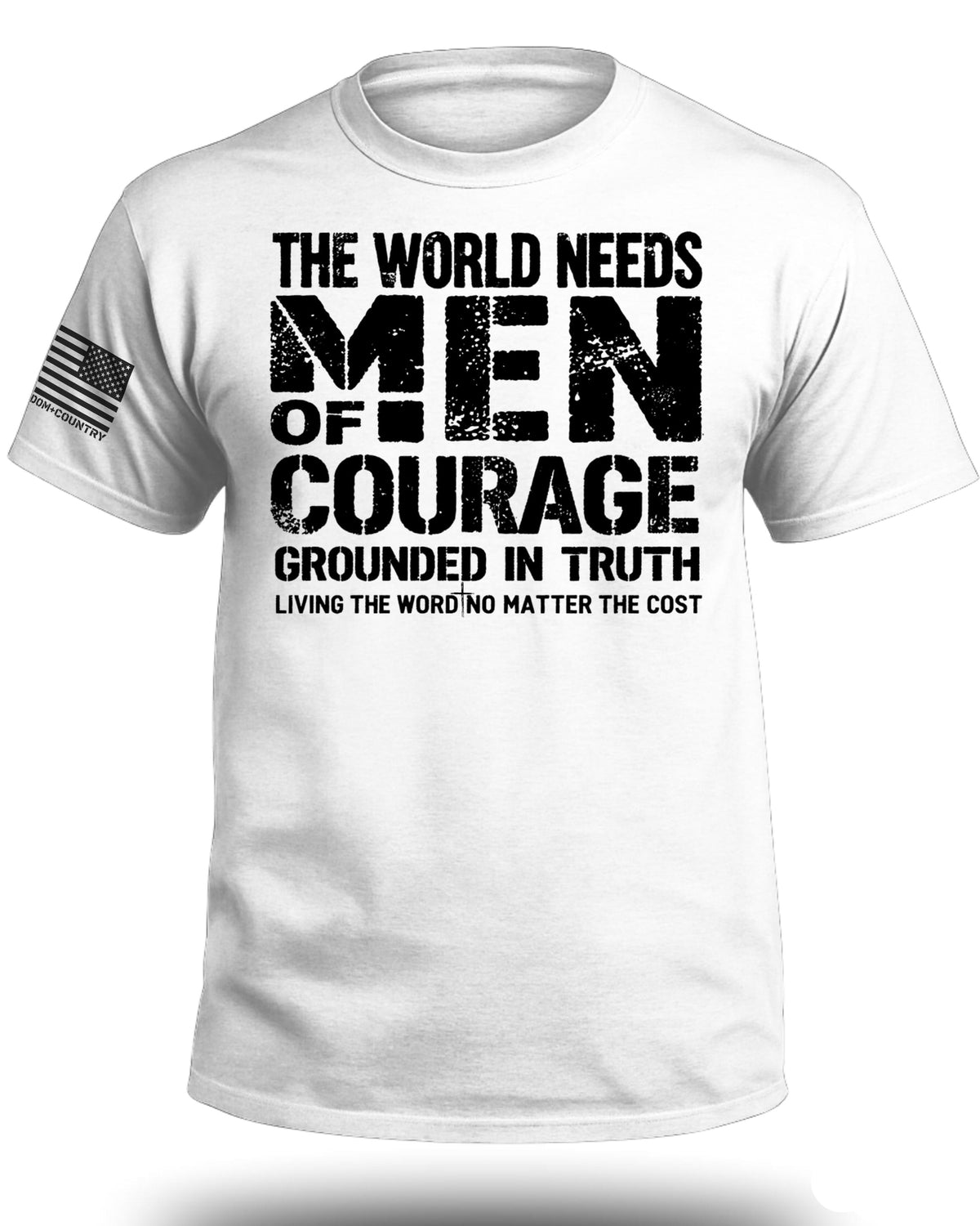 The World Needs Men of Courage T-Shirt