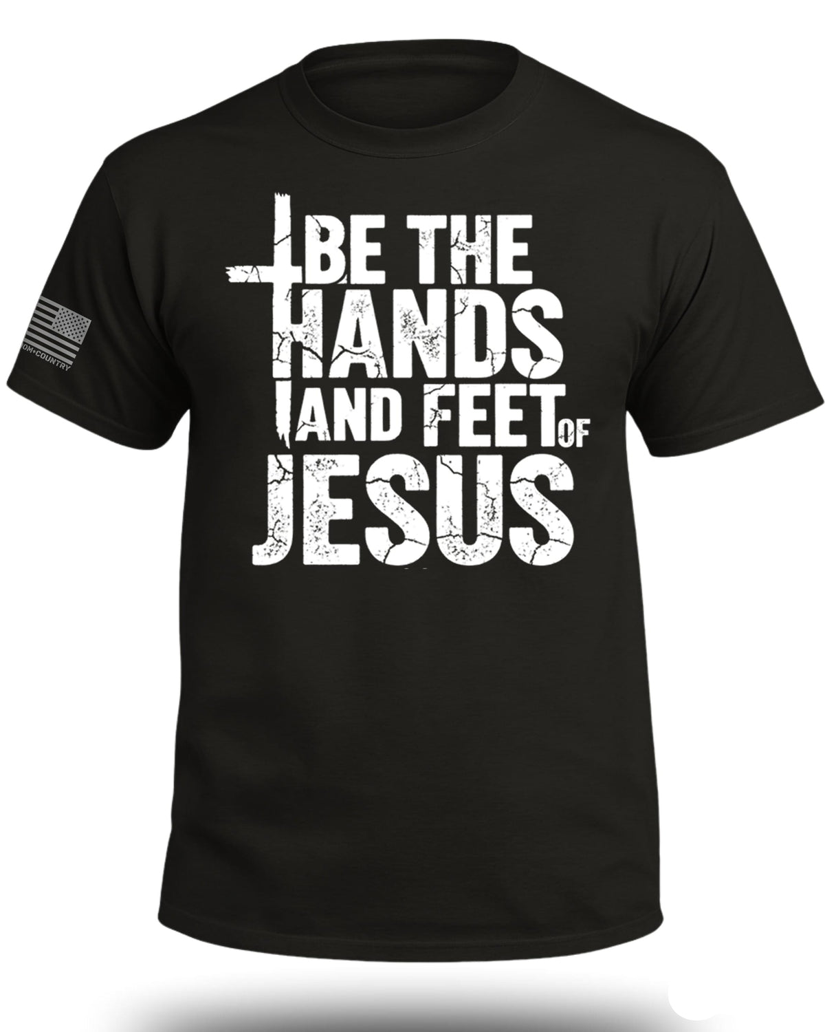 Be The Hands and Feet Of Jesus T-Shirt