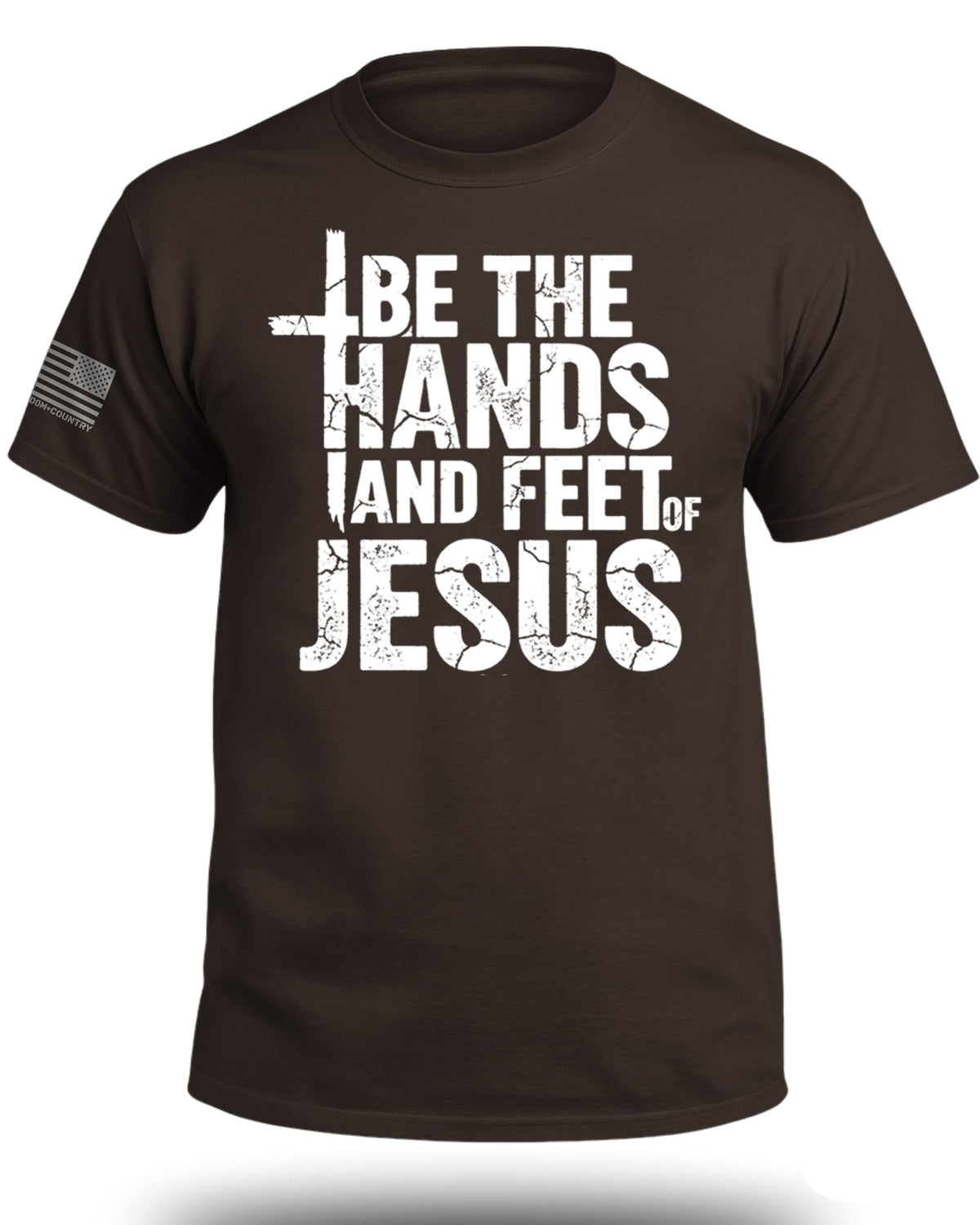 Be The Hands and Feet Of Jesus T-Shirt