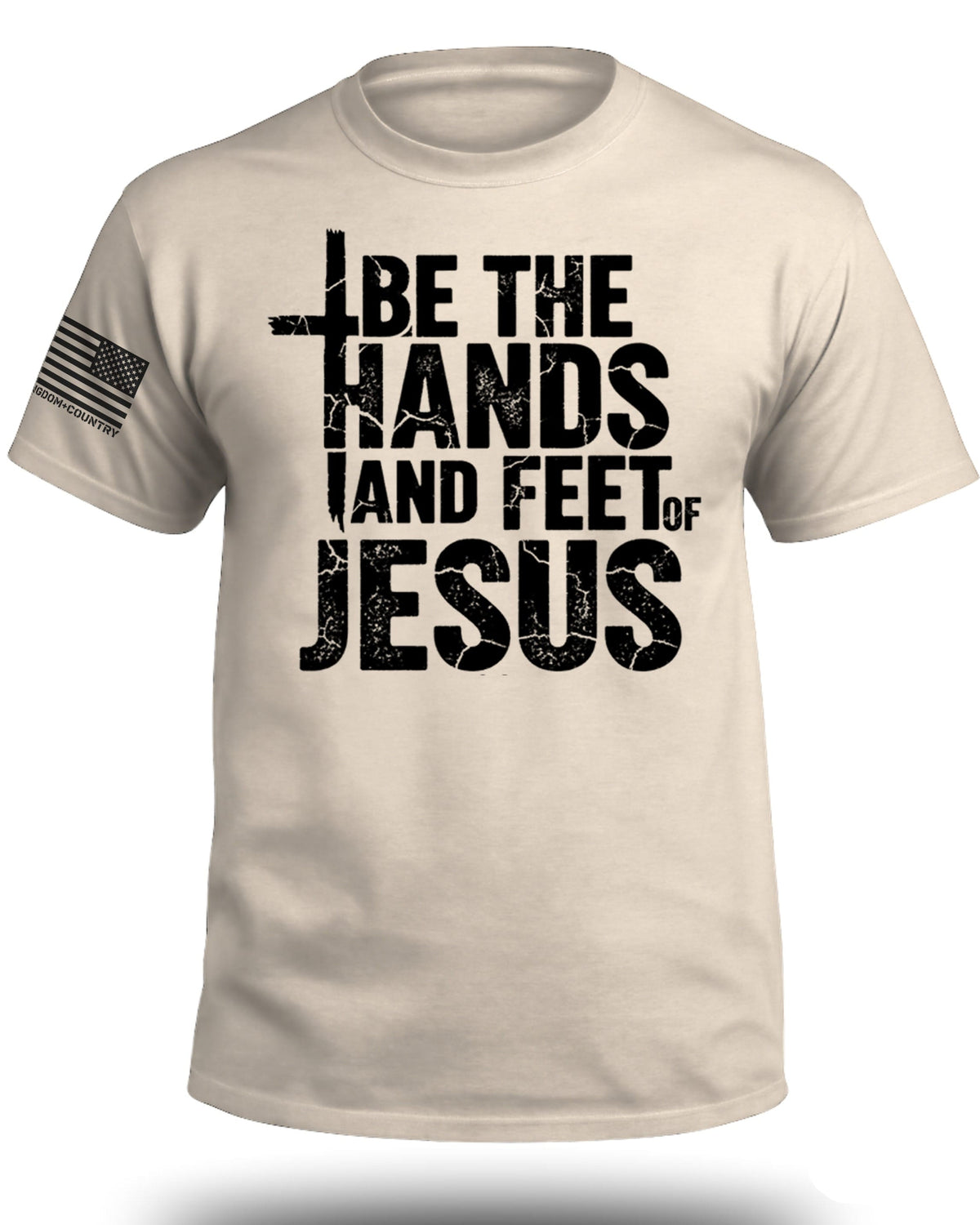 Be The Hands and Feet Of Jesus T-Shirt