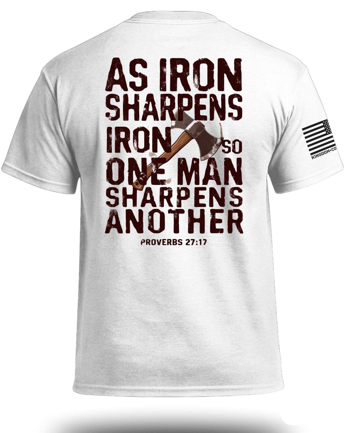 As Iron Sharpens Iron T-Shirt