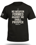 No Weapon Formed Against Me Shall Prosper T-Shirt