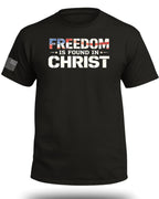 Freedom is Found in Christ Patriotic T-Shirt