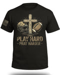 Play Hard-Pray Harder T-Shirt