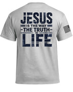 Jesus is the Way the Truth the Life T-Shirt