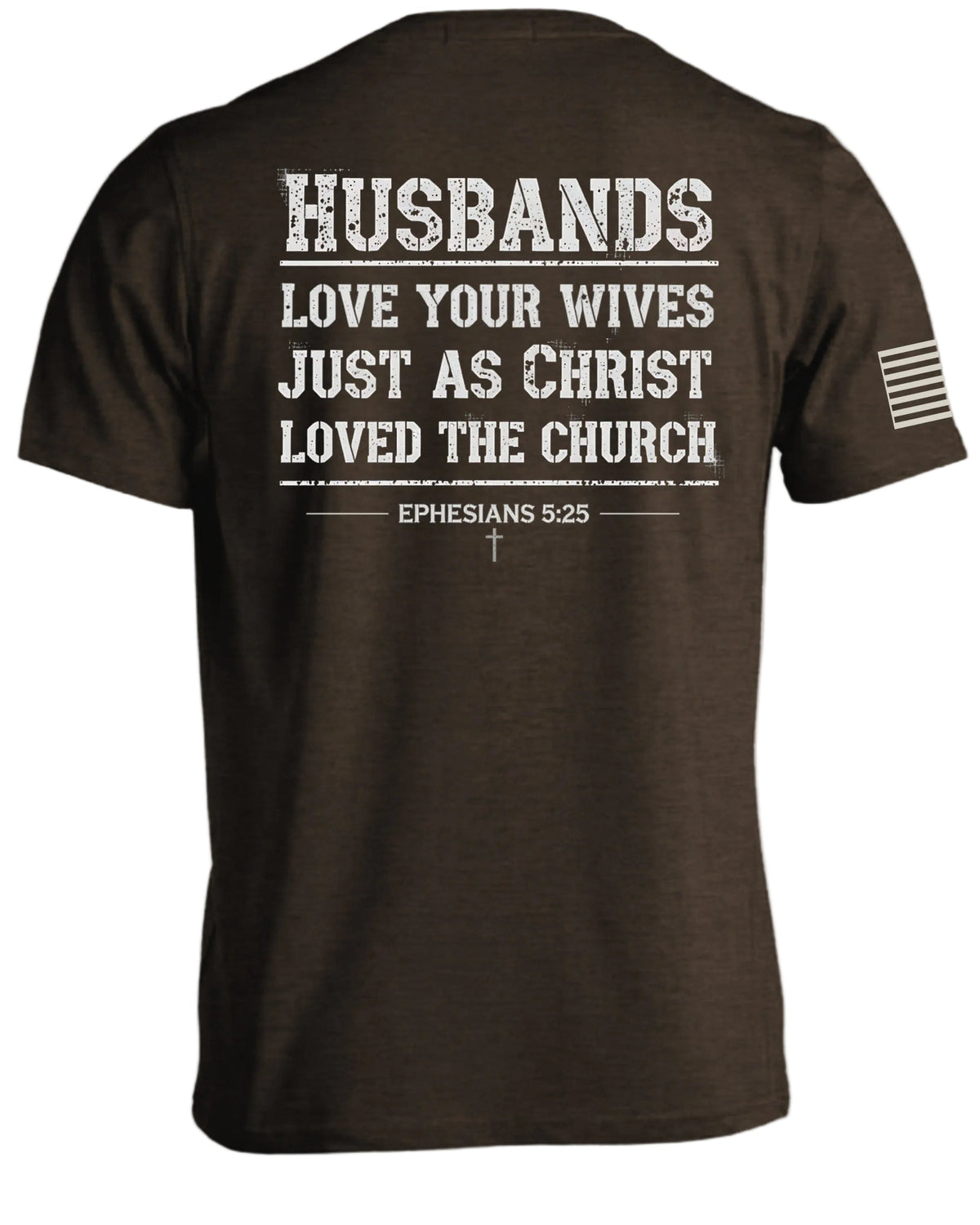 Husbands Love Your Wives T-Shirt