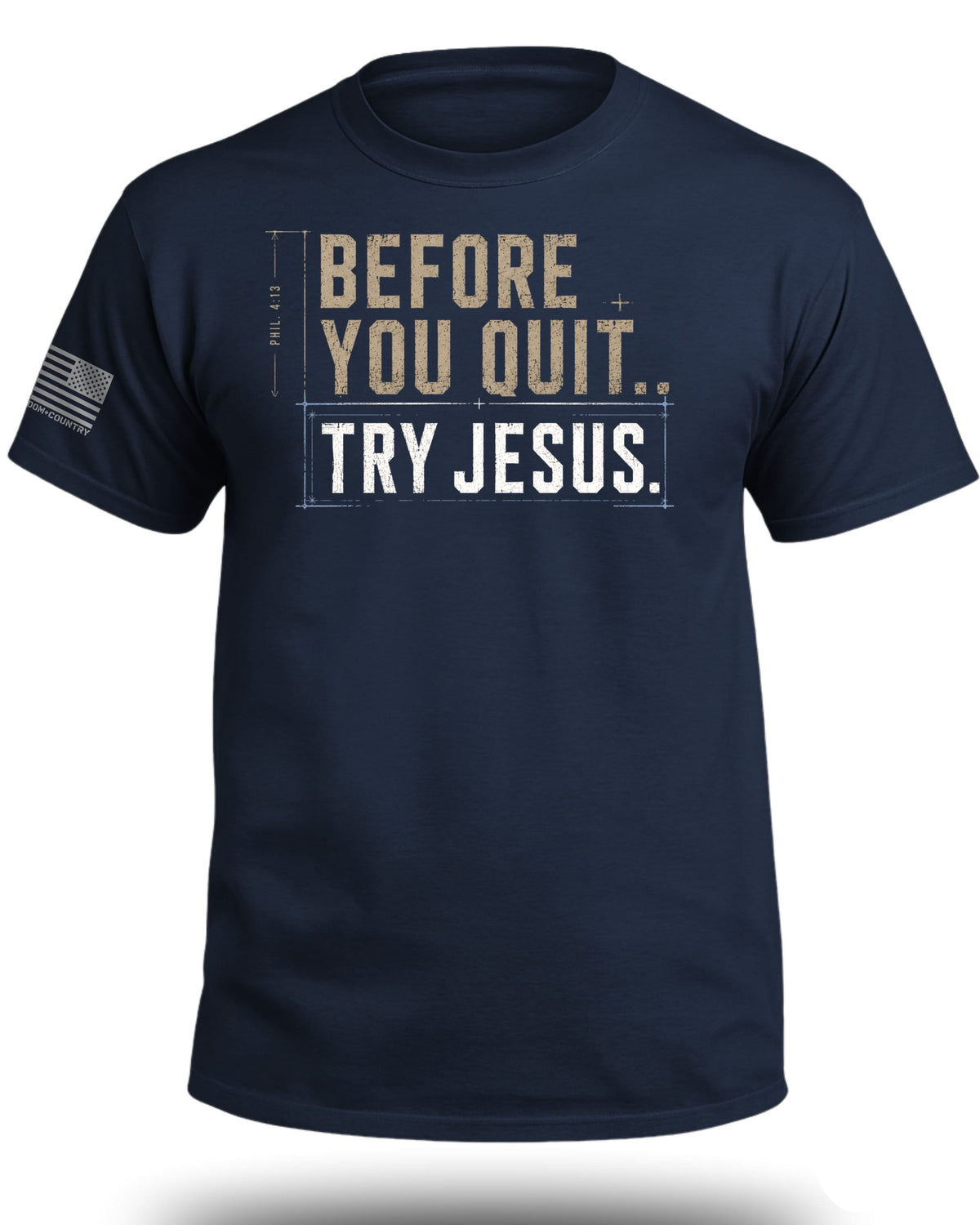 Before You Quit Try Jesus T-Shirt
