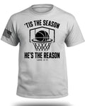 Er ist der Grund für die Saison – Basketball T-Shirt