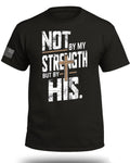 Not by My Strength Graphic T-Shirt
