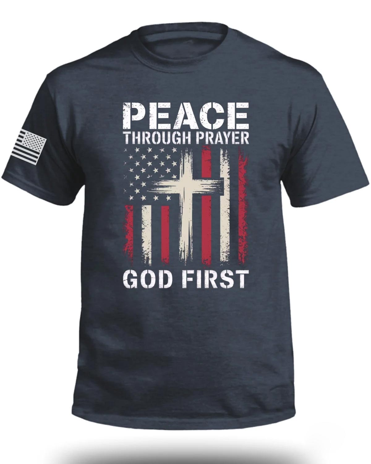 Peace Through Prayer God First FRONT T-Shirt