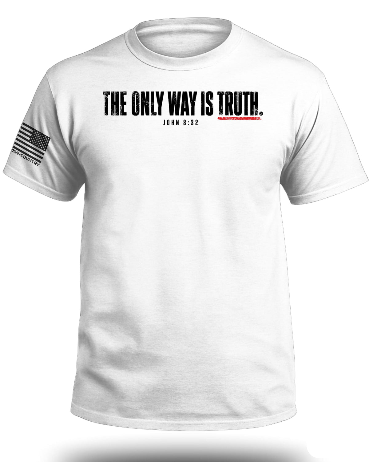 The Only Way Is Truth|John 8:32 T-Shirt