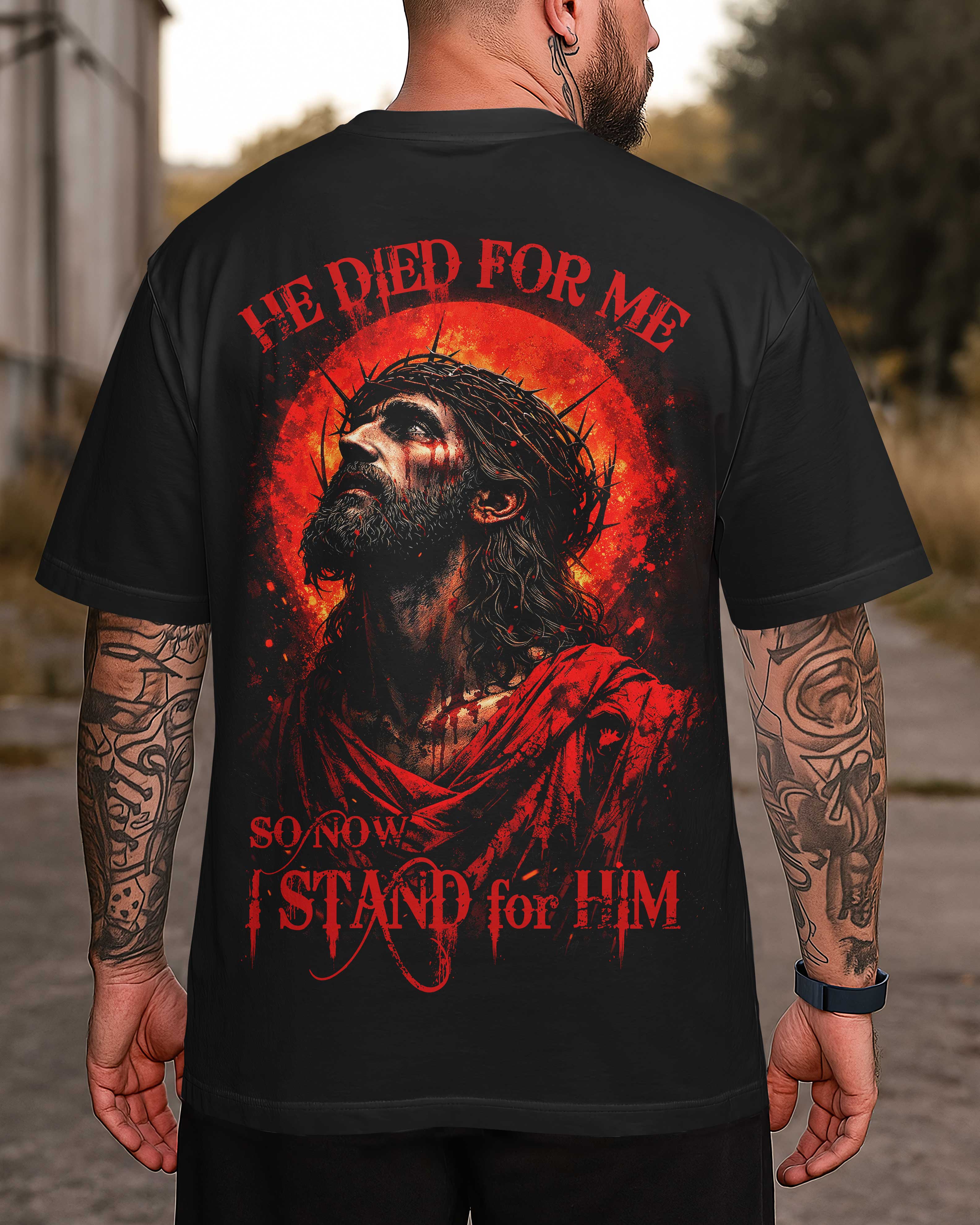 He Died For Me So Now I Stand For Him T-Shirt