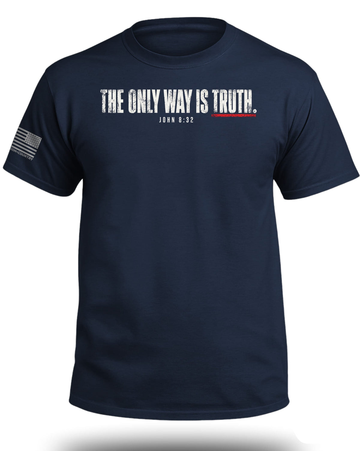 The Only Way Is Truth|John 8:32 T-Shirt