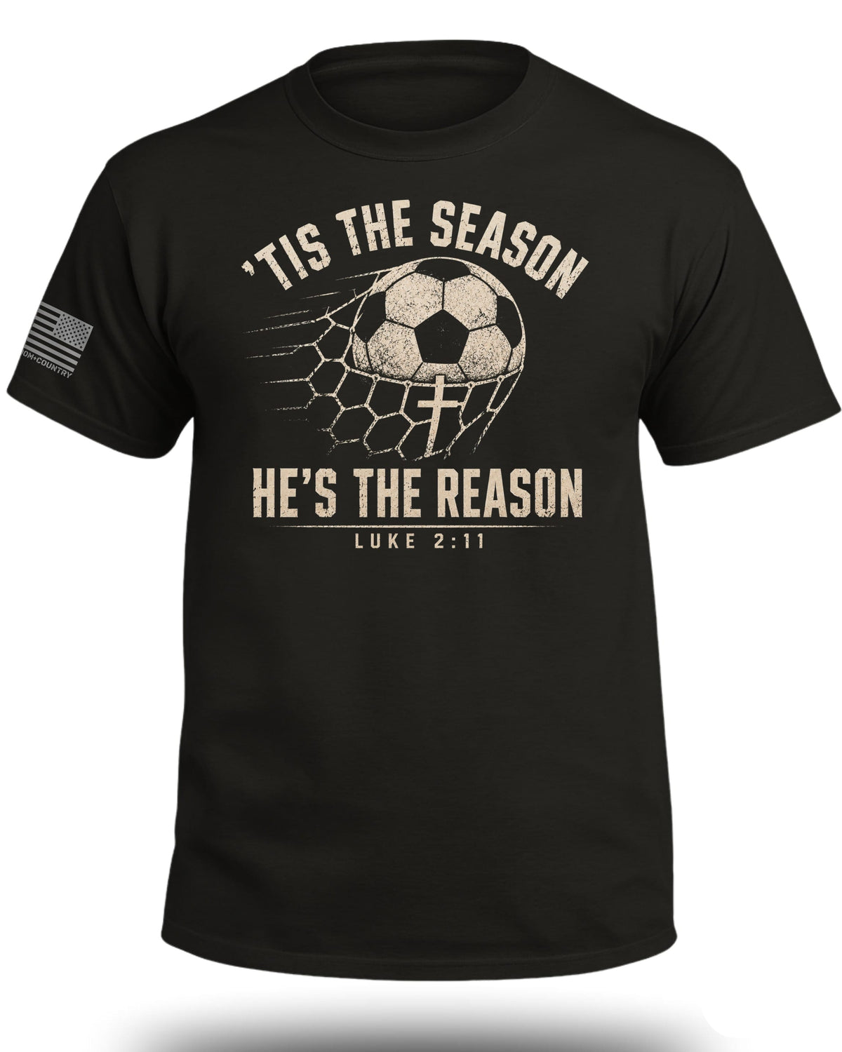 'Tis The Season He's The Reason - Soccer T-Shirt
