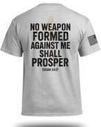 No Weapon Formed Against Me Shall Prosper T-Shirt