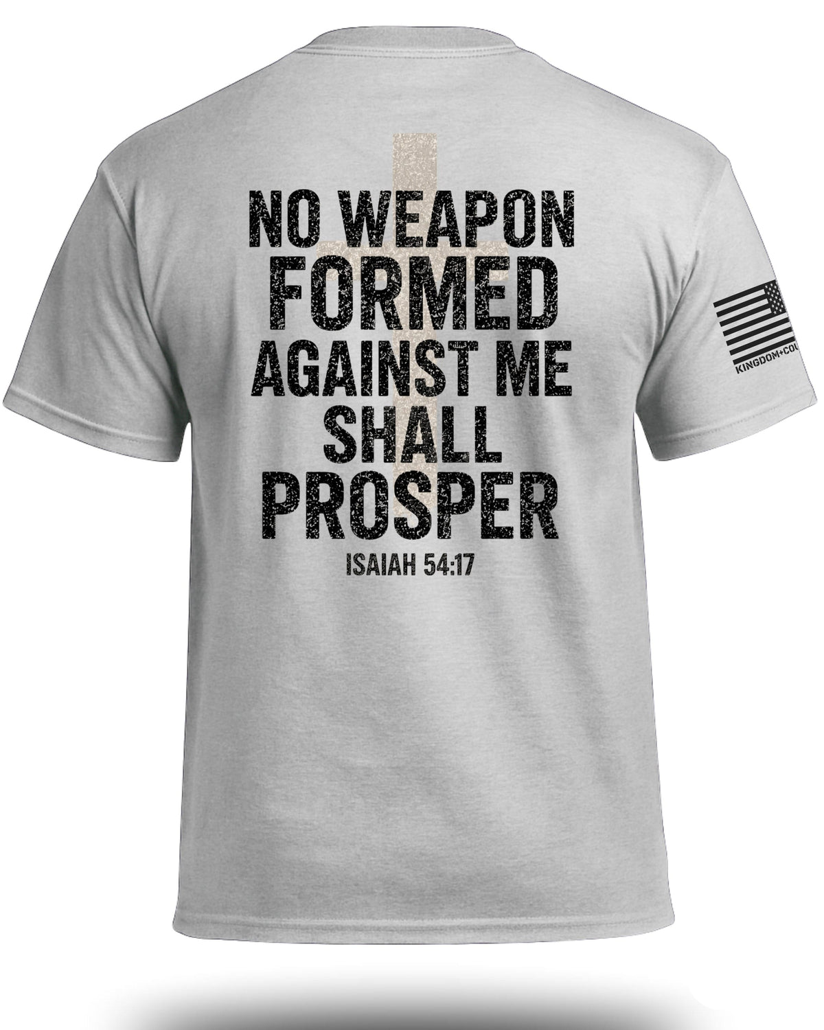 No Weapon Formed Against Me Shall Prosper T-Shirt