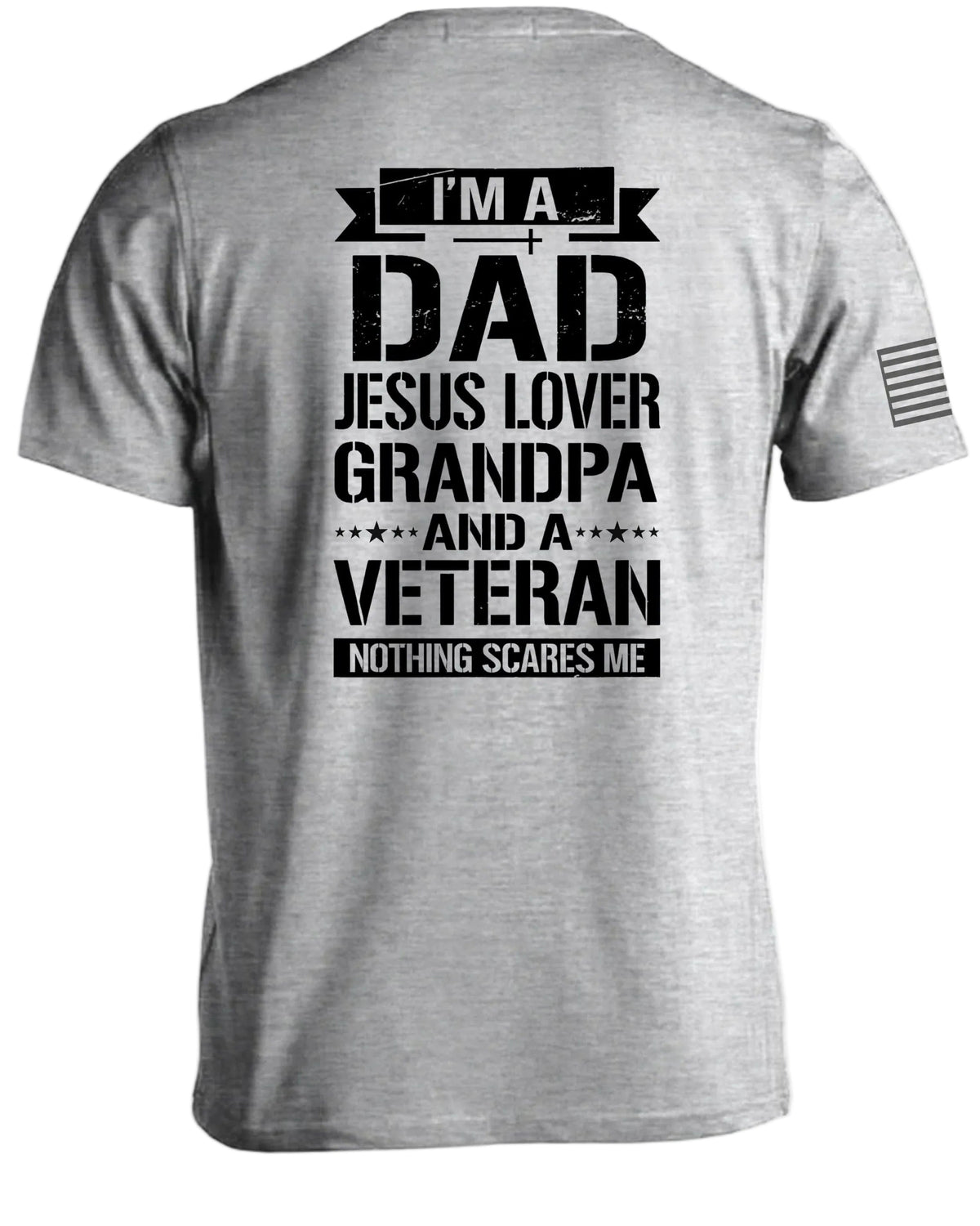 I am A Dad-Jesus Lover-Grandpa-Veteran T-Shirt