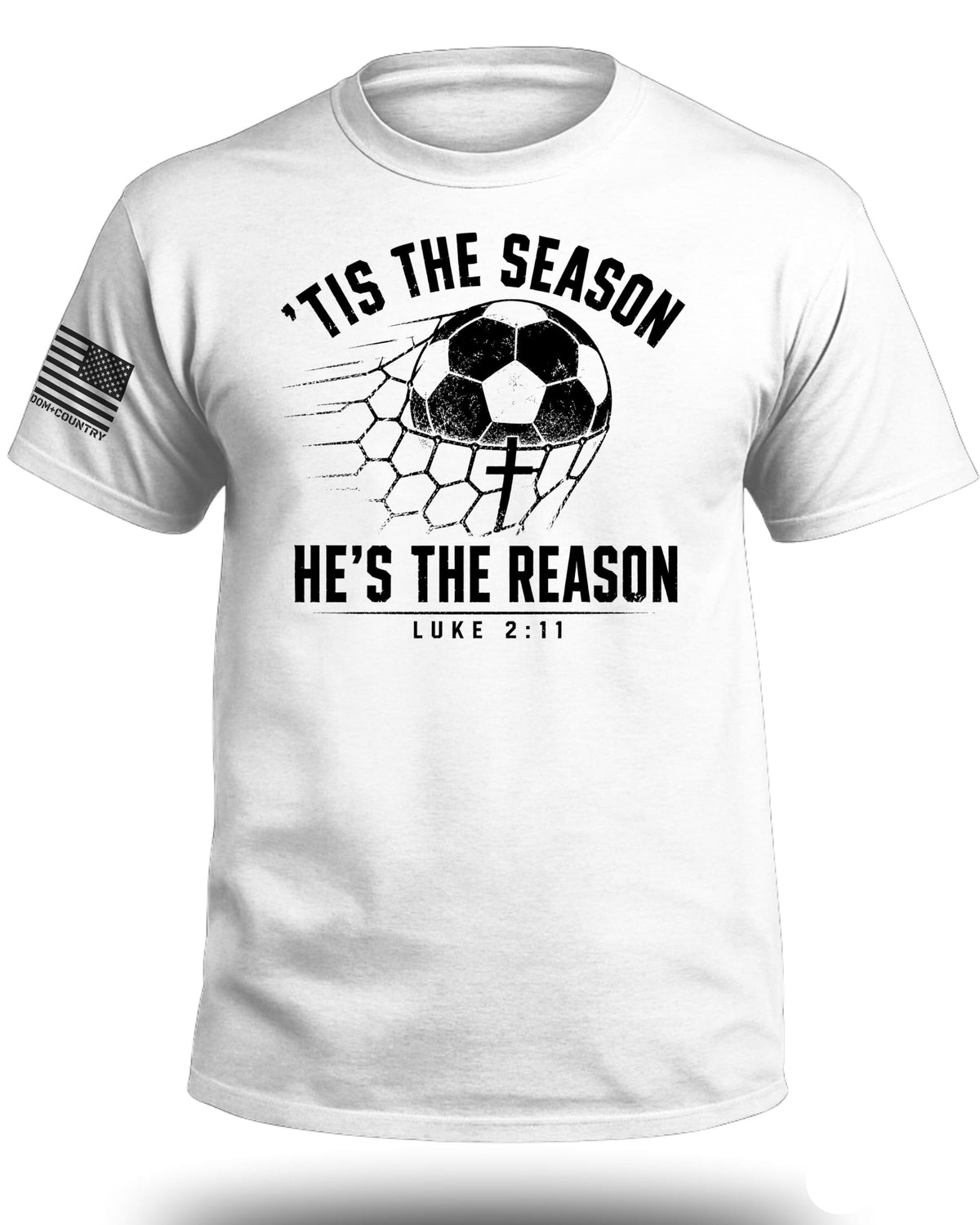 'Tis The Season He's The Reason - Soccer T-Shirt