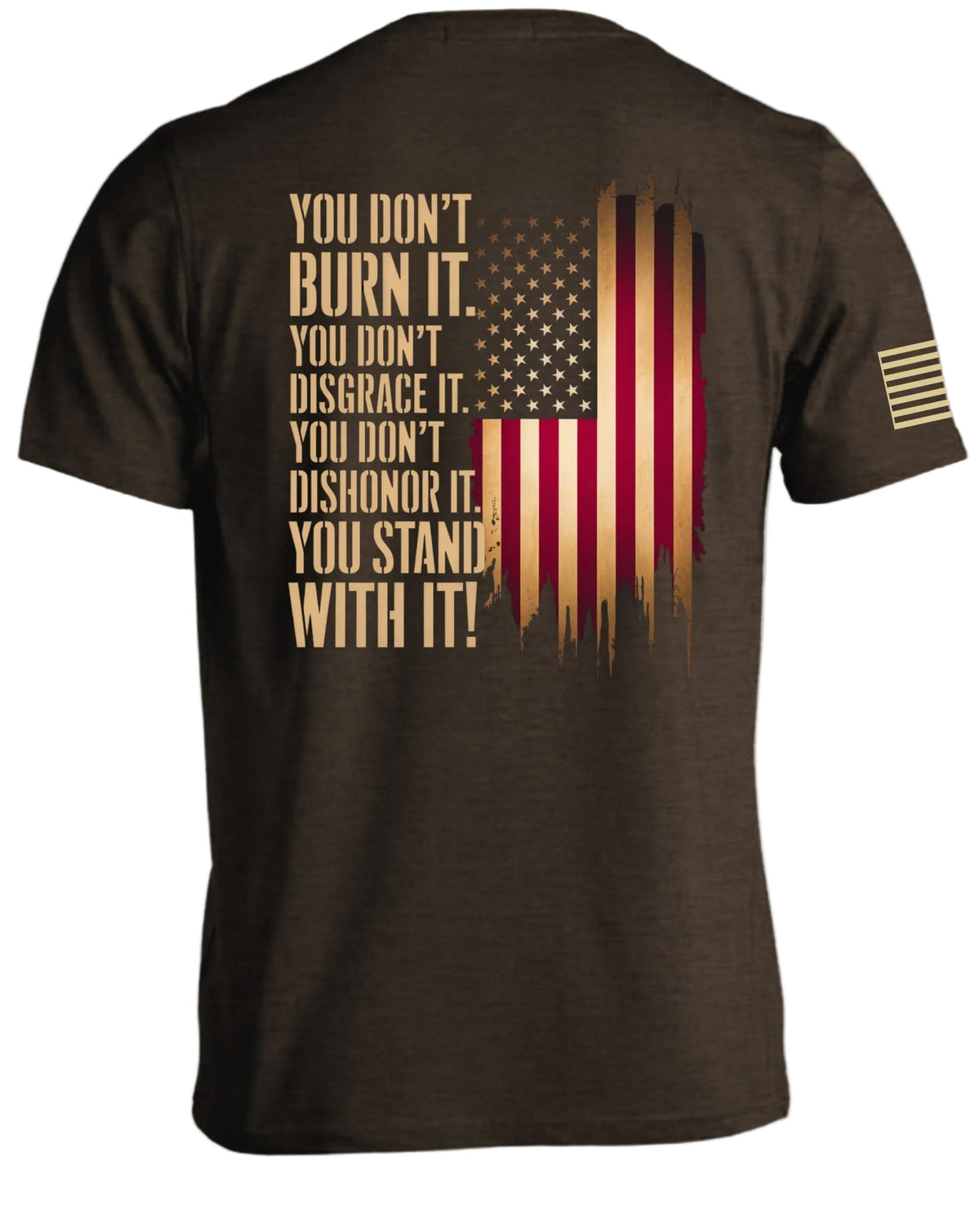 You Don't Burn The Flag T-Shirt