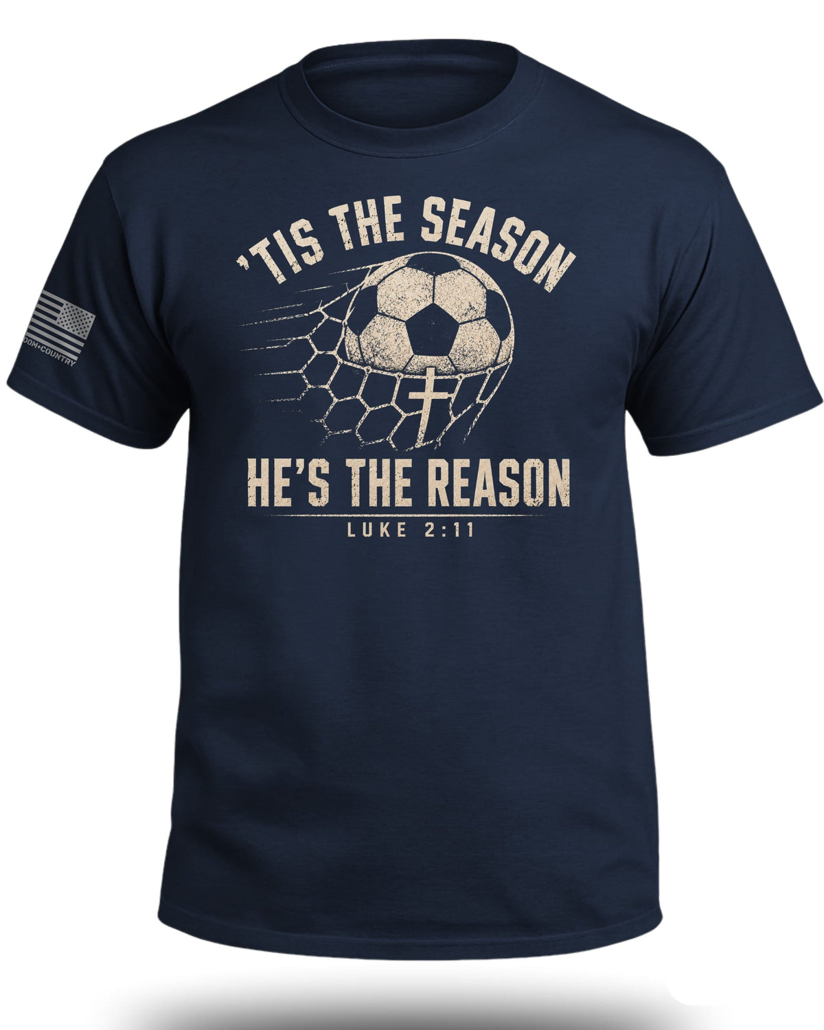 'Tis The Season He's The Reason - Soccer T-Shirt