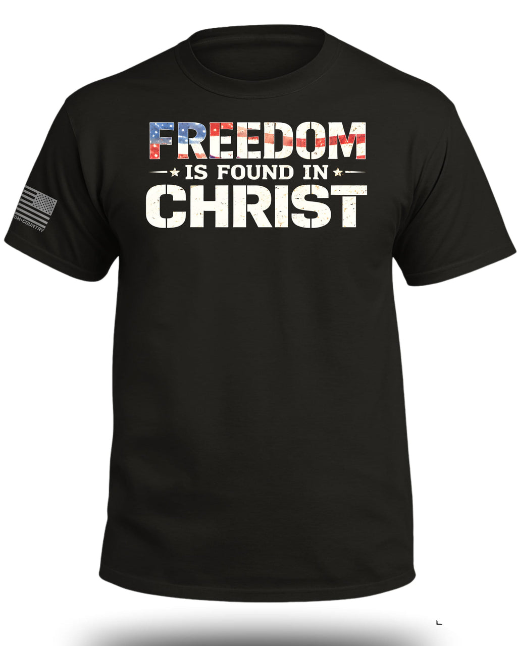 Freedom is Found in Christ Patriotic T-Shirt