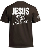 JESUS More of You Less of Me T-Shirt