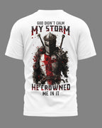 Gott hat meinen Sturm nicht beruhigt T-Shirt