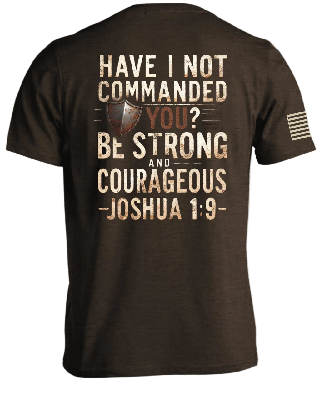 Be Strong And Courageous T-Shirt