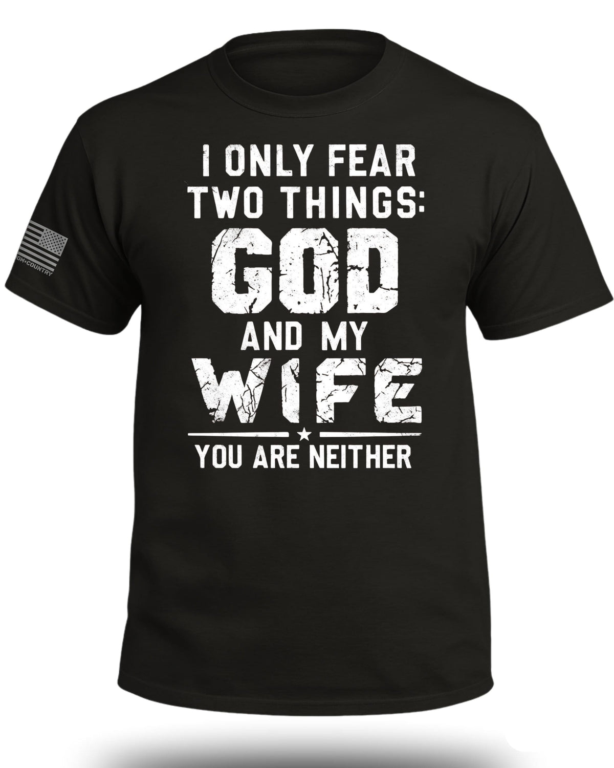 I Only Fear God And My Wife T-Shirt