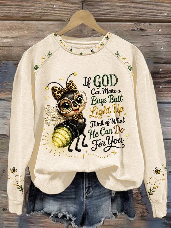Damen Sweatshirt mit Aufdruck "If God Can Make A Bug's Butt Light Up"