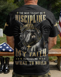 Der Krieg lehrte mich Disziplin, mein Glaube lehrt mich, was ich aufbauen soll T-Shirt