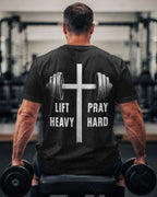 Heb schwer, bete inbrünstig T-Shirt