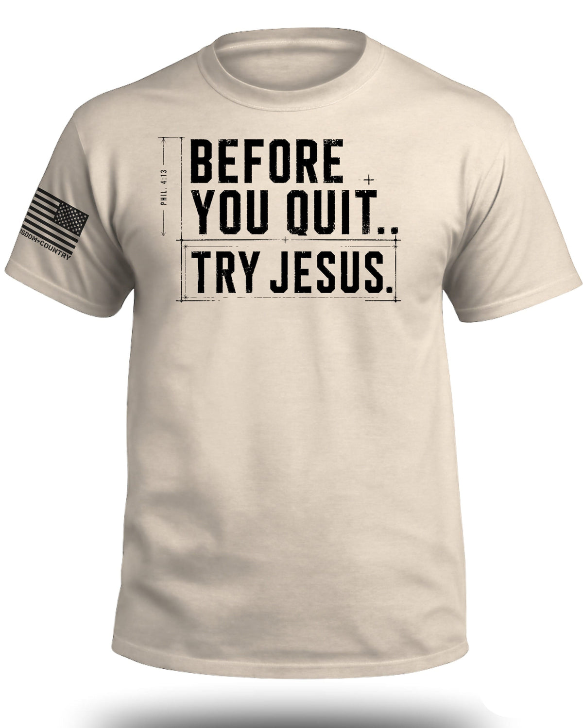 Before You Quit Try Jesus T-Shirt