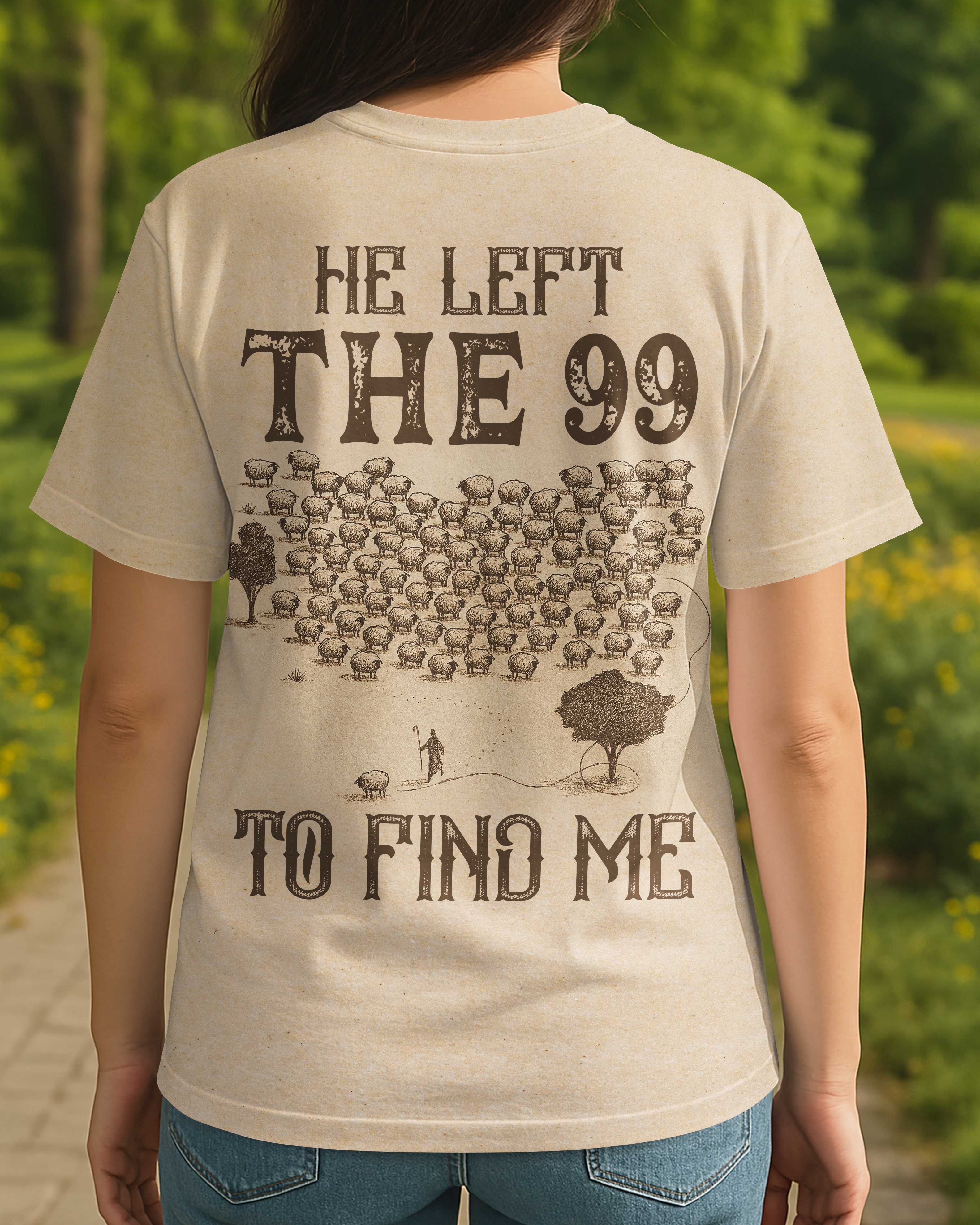 Er verließ 99, um mich zu finden T-Shirt