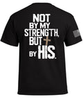 Not By My Strength T-Shirt