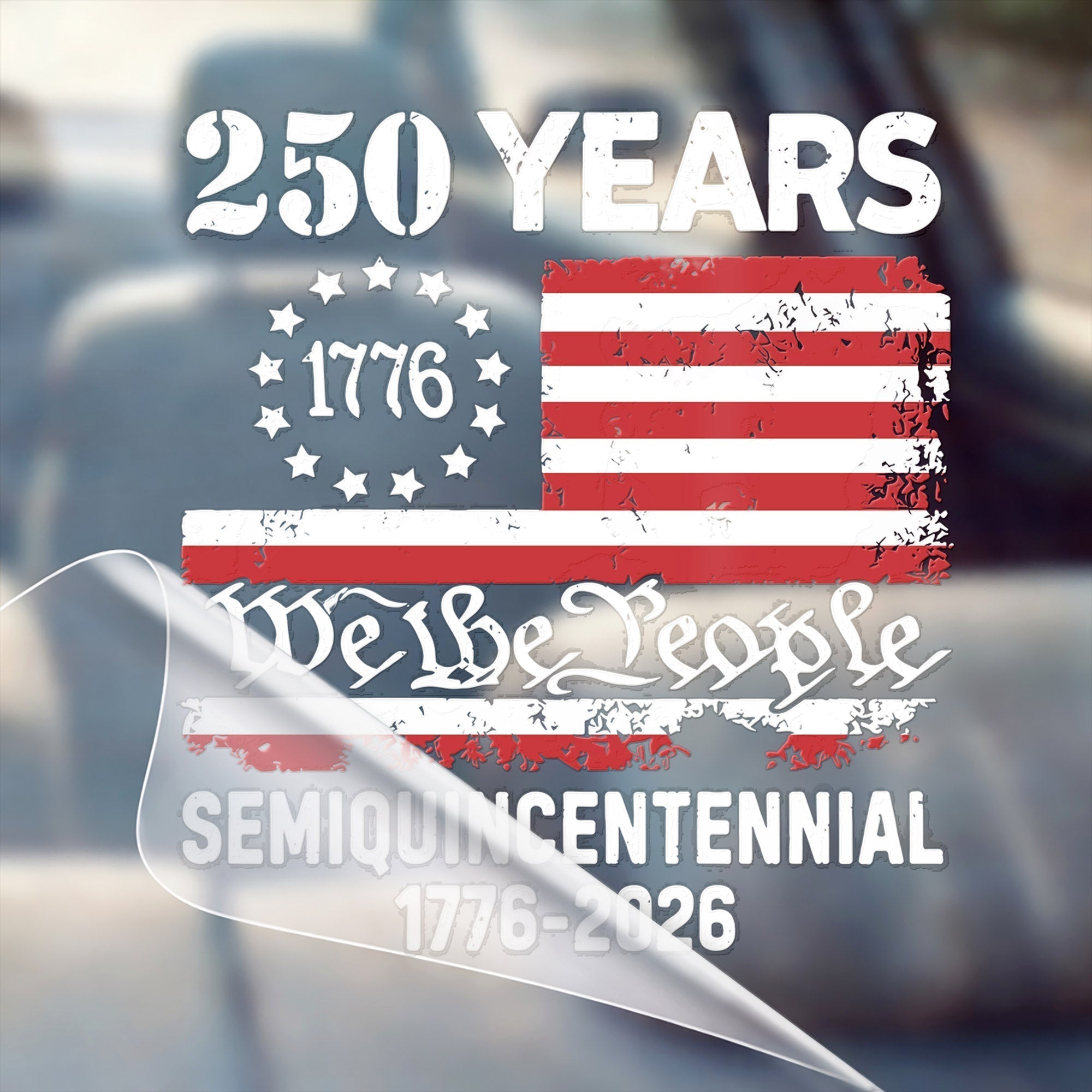 Semiquincentennial 250th Anniversary Decal USA Flag We the People 1776-2026