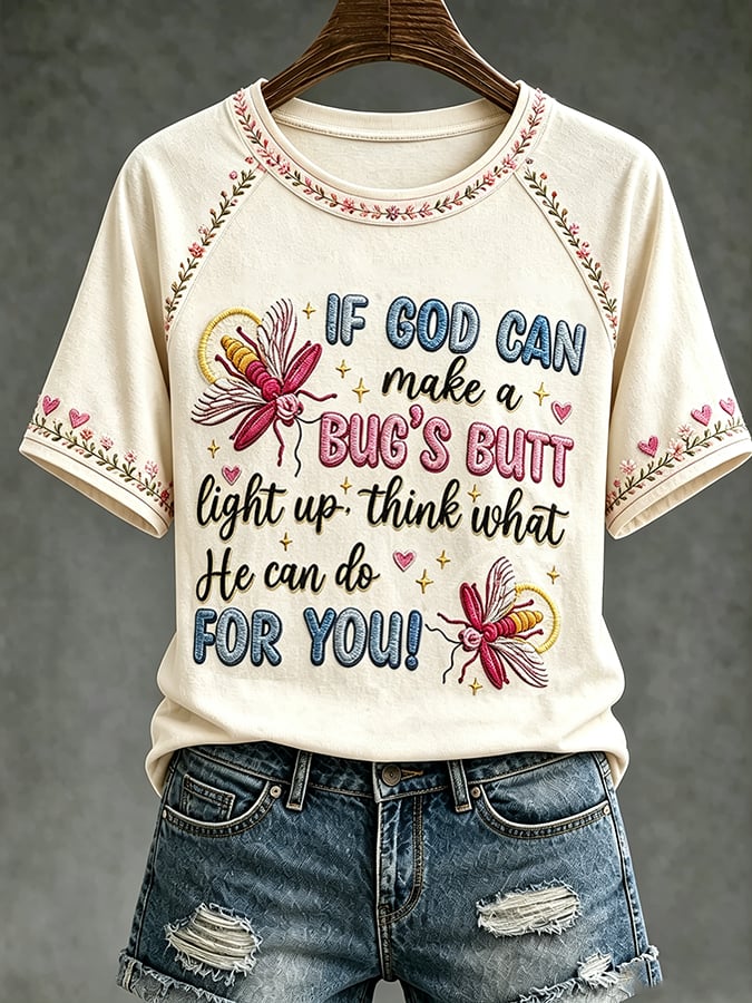 Damen If God Can Make A Bug's Butt Light Up T-Shirt