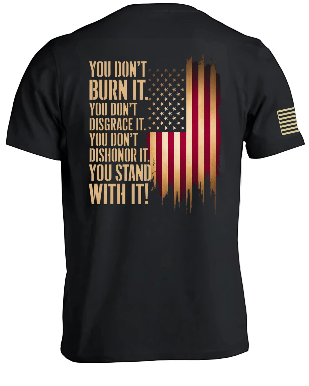 You Don't Burn The Flag T-Shirt