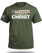 Freedom is Found in Christ Patriotic T-Shirt