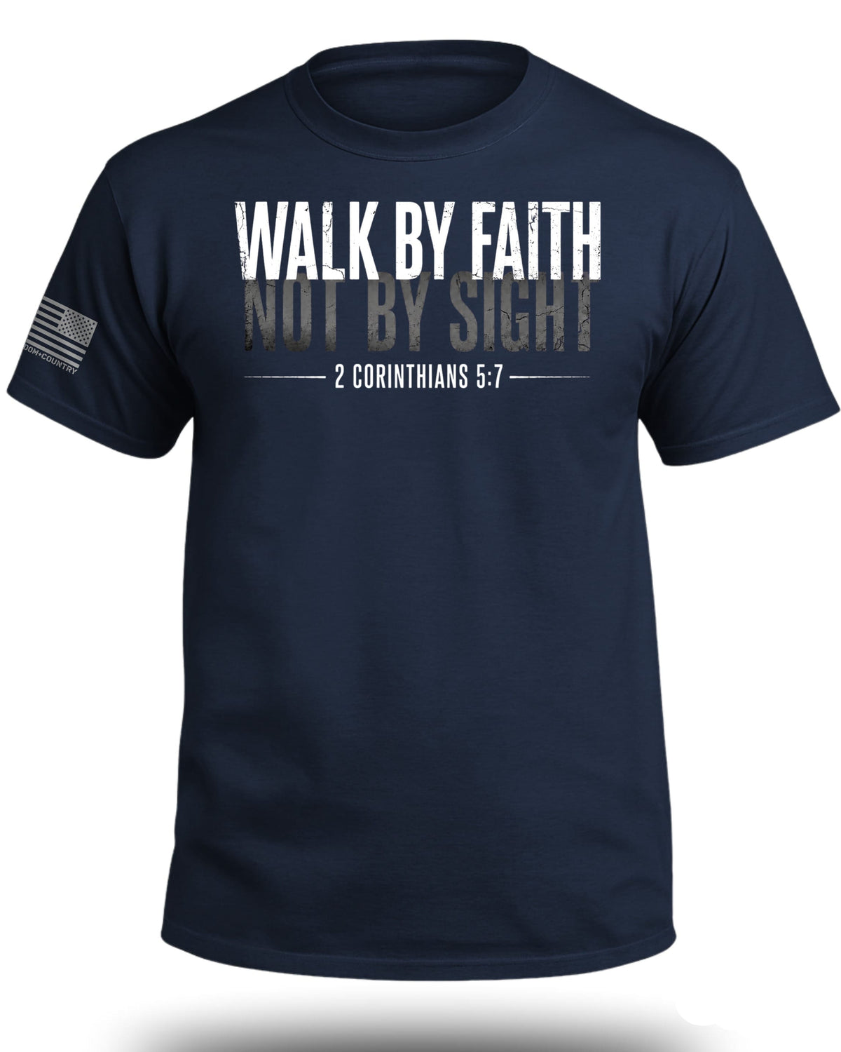Walk By Faith Not By Sight T-Shirt
