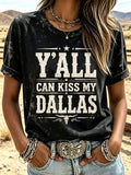 Women's 'Y'all Can Kiss My Dallas' Print Casual T-Shirt