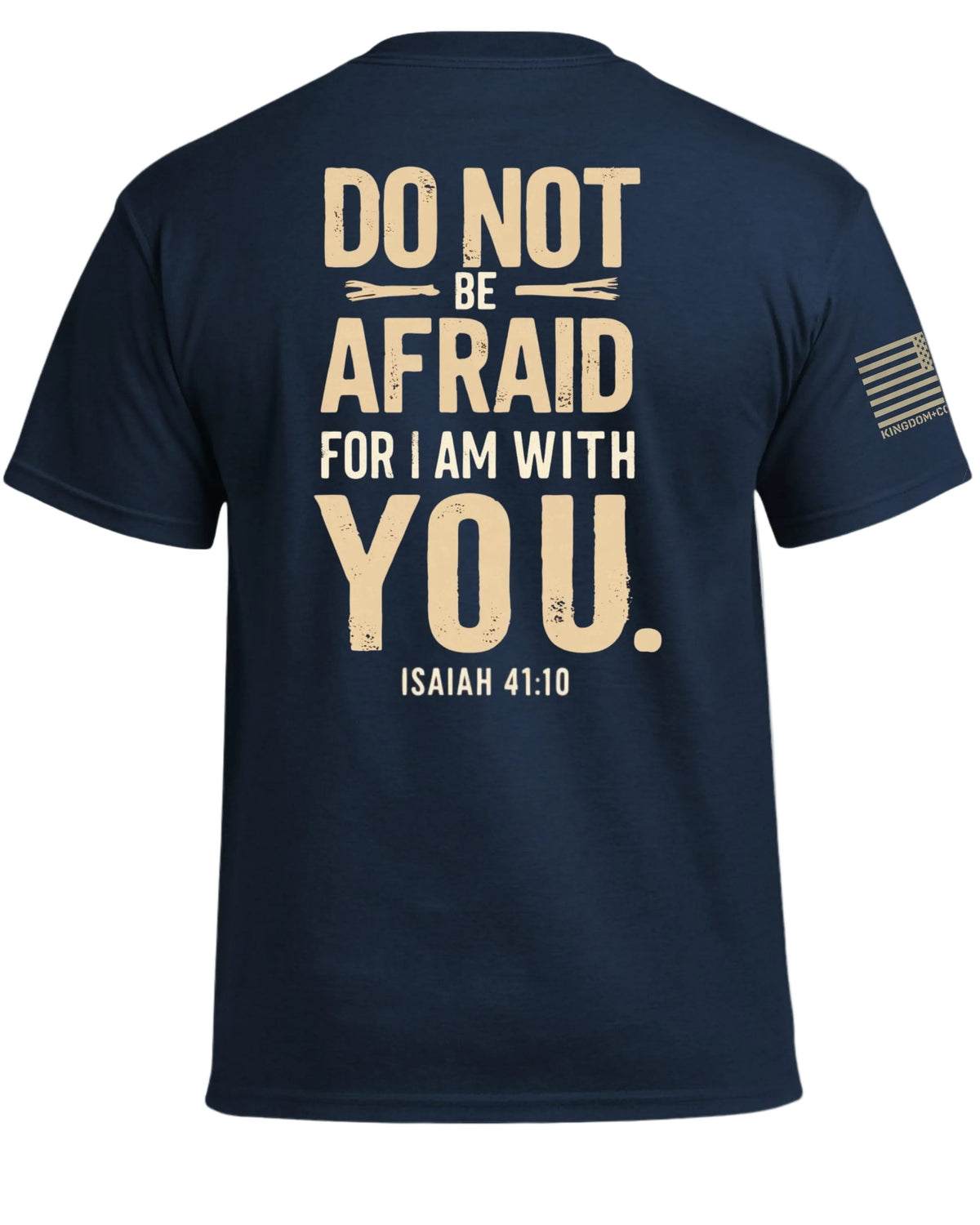 Do Not Be Afraid For I Am With You T-Shirt