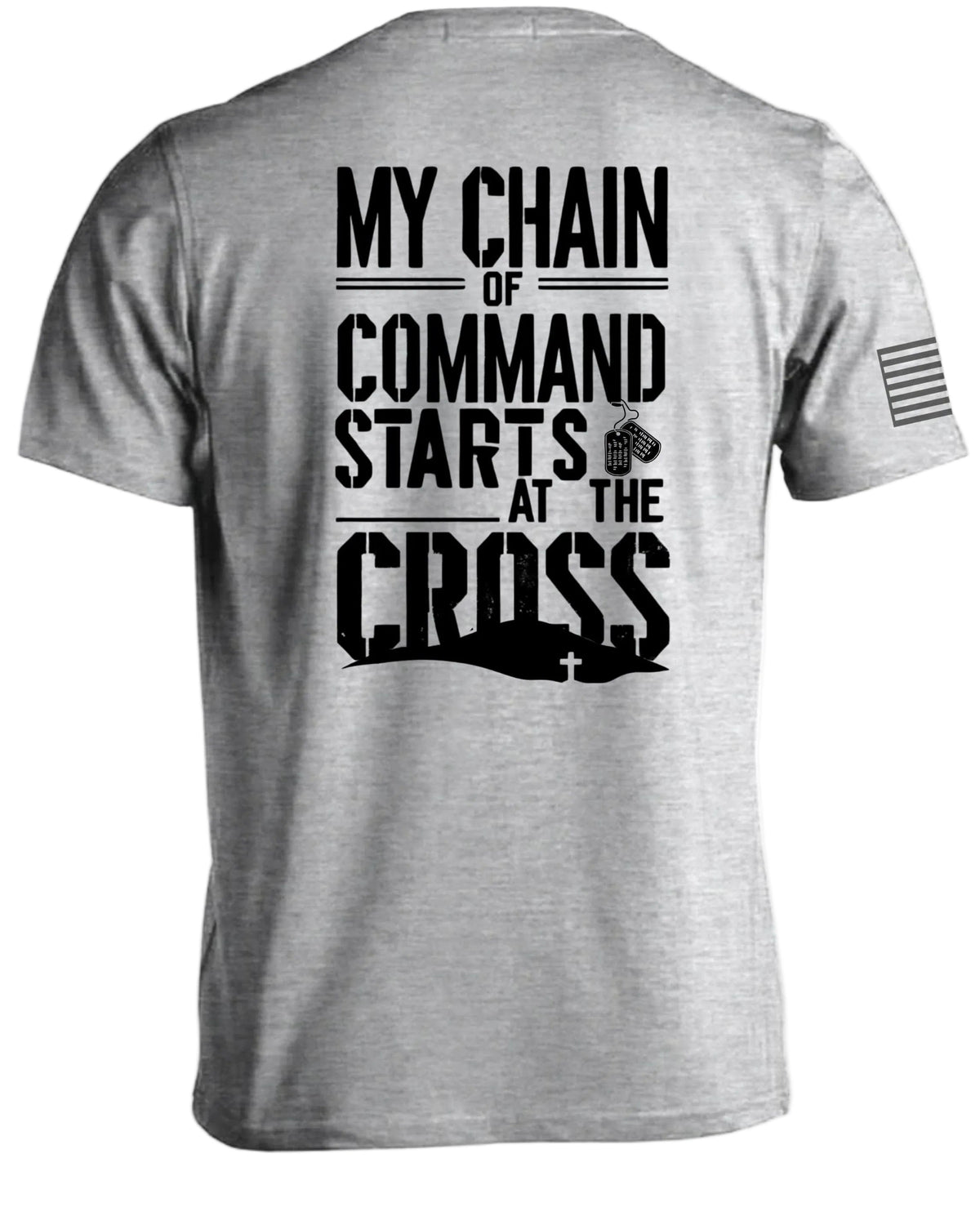 My Chain of Command Starts At The Cross T-Shirt