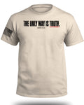 The Only Way Is Truth|John 8:32 T-Shirt