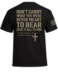 Give It All To Him T-Shirt