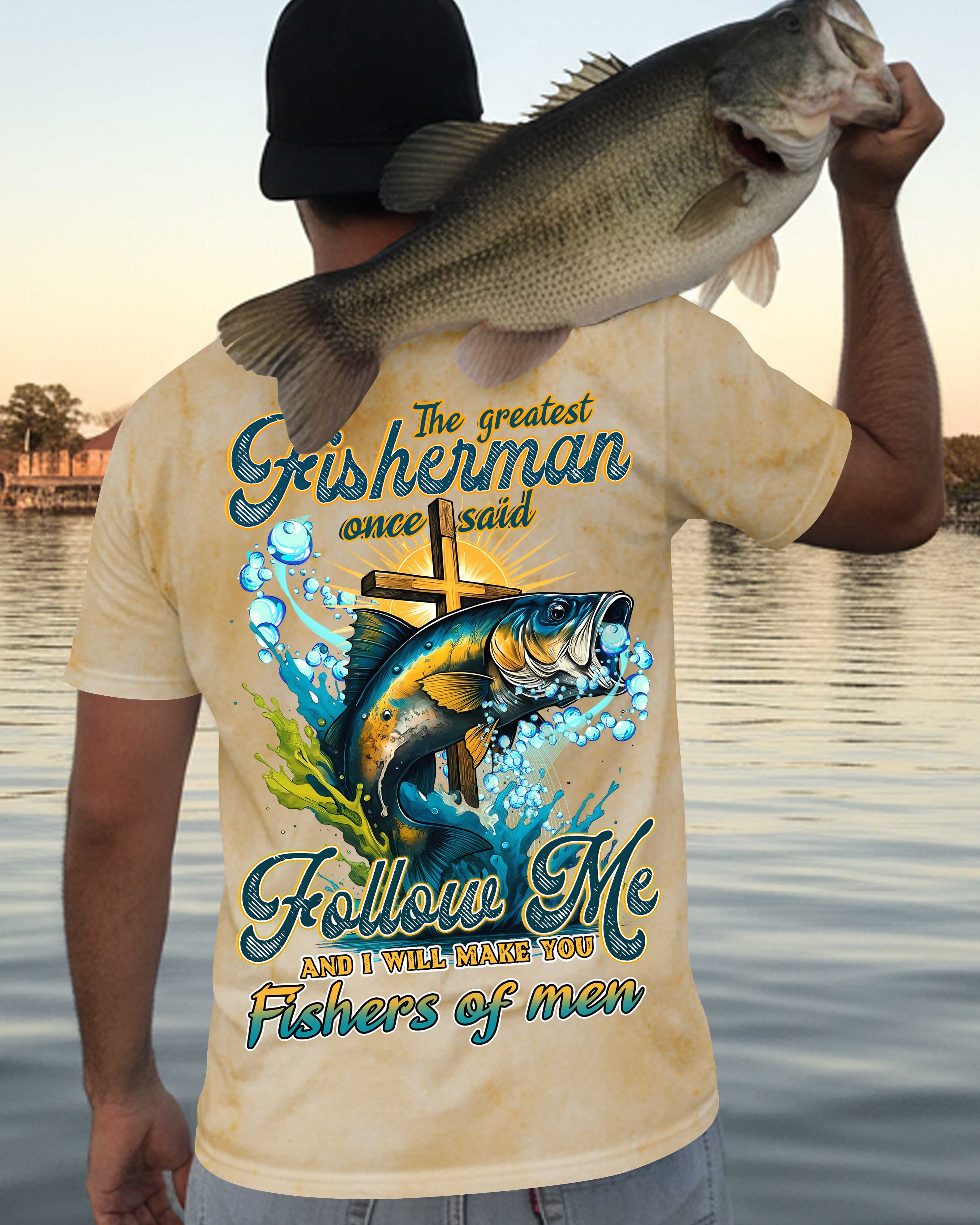 Le plus grand pêcheur a dit un jour : Suivez-moi et je ferai de vous des pêcheurs d'hommes T-shirt imprimé partout