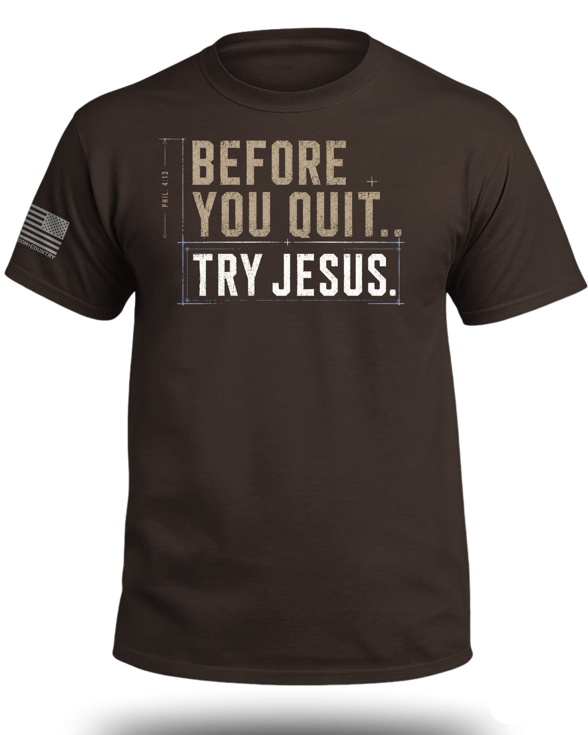 Before You Quit Try Jesus T-Shirt